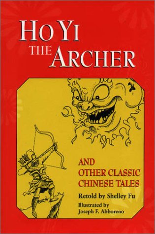Stock image for Ho Yi the Archer and Other Classic Chinese Tales for sale by HPB Inc.