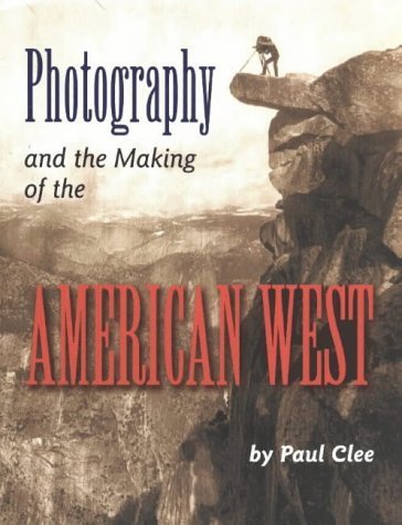 Stock image for Photography and the Making of the American West for sale by Better World Books: West