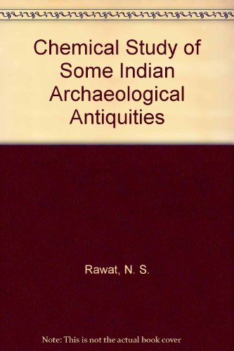 Chemical Study of Some Indian Archaeological Antiquities (9780210226568) by Rawat, N. S.