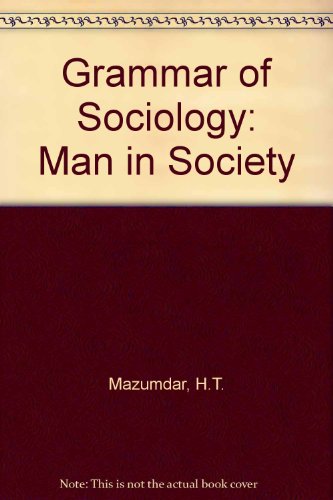 Stock image for Grammar of Sociology: Man in Society for sale by Better World Books
