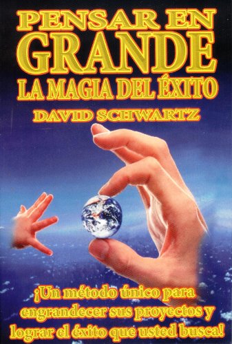 Stock image for Pensar en Grande, la Magia del Exito (Spanish Edition) for sale by SecondSale