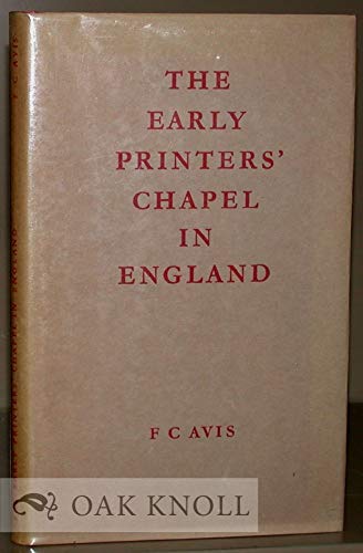 Imagen de archivo de The Early Printers' Chapel in England a la venta por Row By Row Bookshop