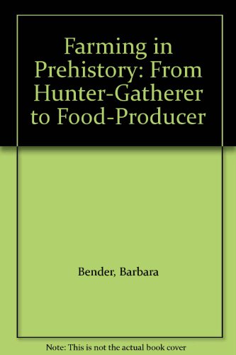 Imagen de archivo de Farming in Prehistory: From Hunter-Gatherer to Food-Producer a la venta por gearbooks