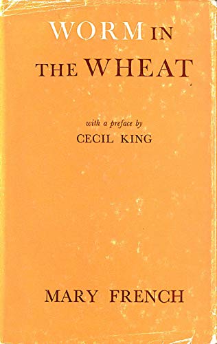 Worm in the wheat; (9780212983537) by French, Mary