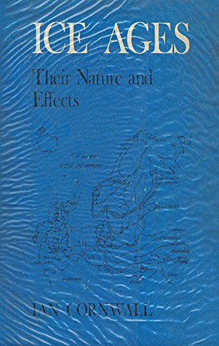 Stock image for ICE AGES Their Nature and Effects for sale by Riverow Bookshop