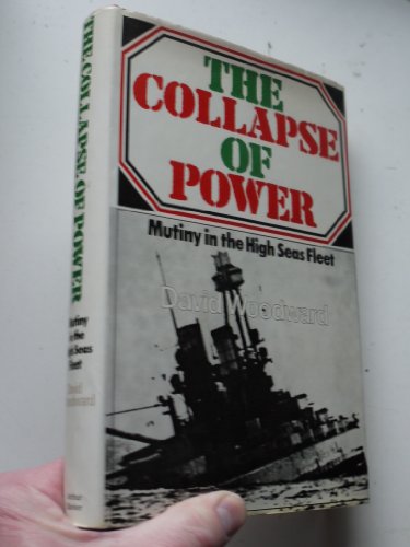 Imagen de archivo de The collapse of power;: Mutiny in the High Seas Fleet a la venta por HPB-Red