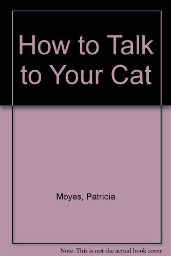 9780213166144: How to Talk to Your Cat