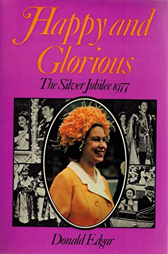 Stock image for HAPPY AND GLORIOUS - THE SILVER JUBILEE 1977 for sale by P.C. Schmidt, Bookseller