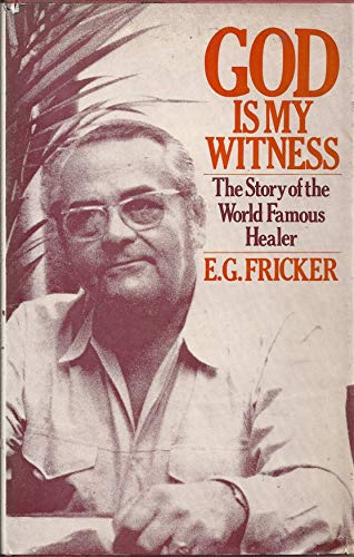 9780213166489: God is My Witness: The Story of the World Famous Healer