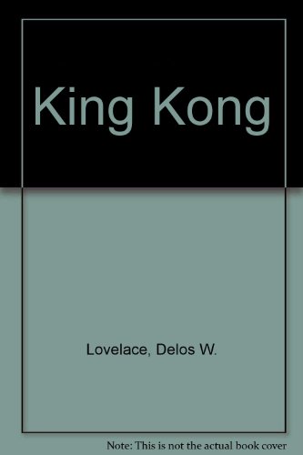 King Kong (9780213166496) by Delos W. Lovelace