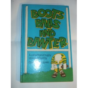 9780213167806: Boots, Balls and Banter: Collection of Rugby Stories