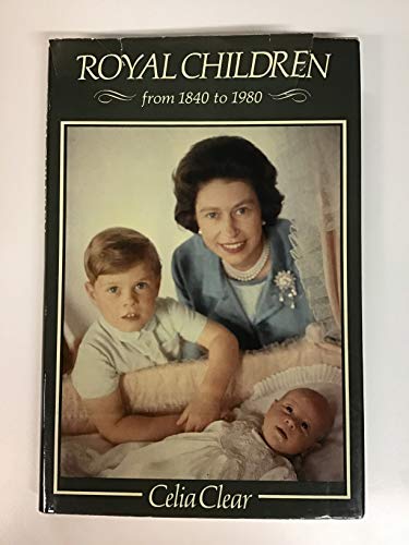 9780213167868: Royal Children from 1840-1980