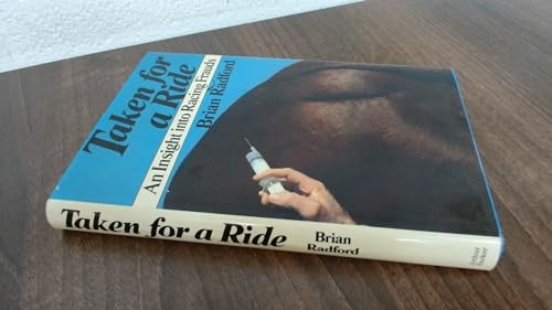 Taken for a ride: An insight into racing frauds (9780213167905) by Brian Radford