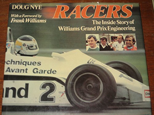 Racers: The inside story of Williams Grand Prix Engineering (9780213168155) by Nye, Doug