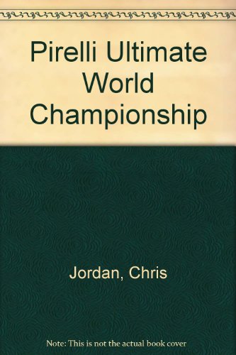 Pirelli Ultimate World Championship (9780213169664) by Chris Jordan