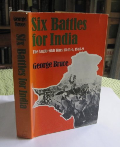 Imagen de archivo de Six battles for India: The Anglo-Sikh Wars, 1845-6, 1848-9 a la venta por Phatpocket Limited