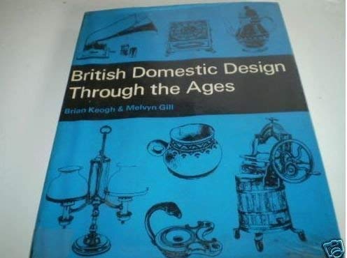 Imagen de archivo de British Domestic Design through the Ages; Introduction By Robert Patterson a la venta por Richard Sylvanus Williams (Est 1976)