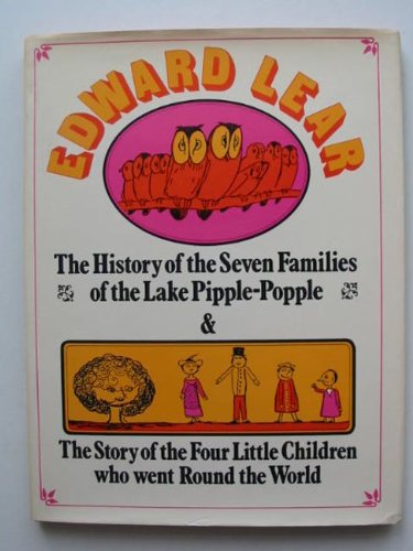 The History of the 7 Families of the Lake Pipple-Popple;and ,The Story of the 4 Little Children W...