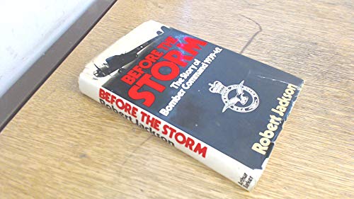 Stock image for Before the Storm : The Story of Royal Air Force Bomber Command, 1939-42 for sale by Better World Books