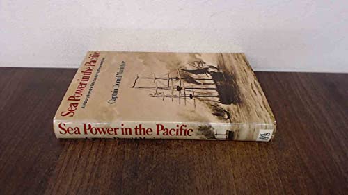 Stock image for Sea Power in the Pacific: A History From the 16th Century to the Present Day for sale by Hourglass Books