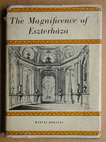 Stock image for The Magnificence of Eszterhaza for sale by Better World Books