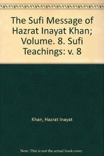 The Sufi Message, Volume Viii Sufi Teachings