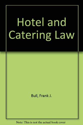 9780214200694: Hotel and catering law: An outline of the law relating to hotels, guest houses, restaurants, and other catering businesses