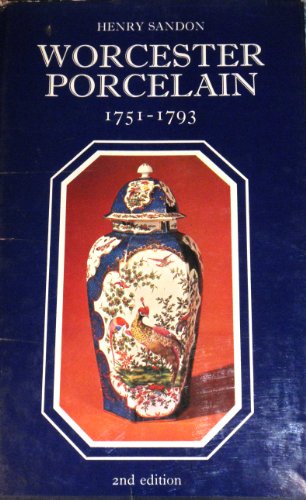 The illustrated guide to Worcester porcelain, 1751-1793 (The Illustrated guides to pottery and porcelain) (9780214201110) by Sandon, Henry