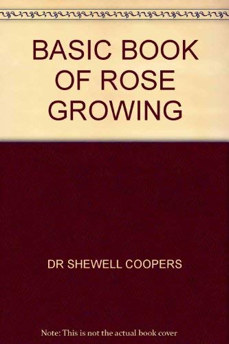 9780214201301: Basic Book of Rose Growing