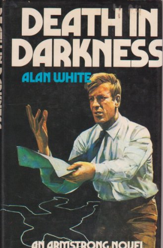 Death in darkness: An Armstrong novel (9780214201806) by White, Alan