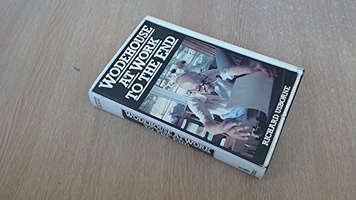 9780214202117: Wodehouse at Work to the End