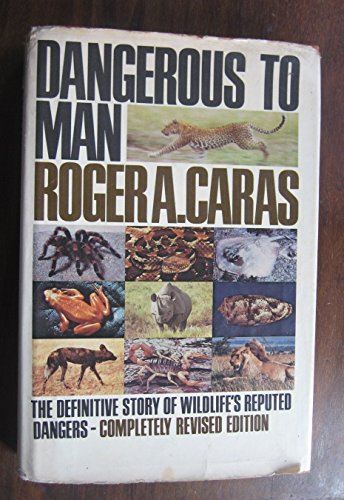 Stock image for Dangerous to Man: Definitive Story of Wild Life's Reputed Dangers for sale by Hippo Books