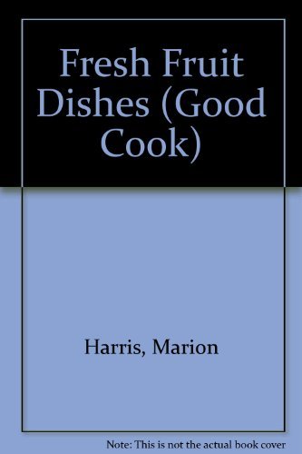 Stock image for Fresh Fruit Dishes (Good Cook S.) for sale by Goldstone Books