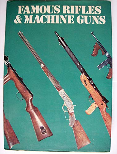 9780214203251: Famous Rifles and Machine Guns