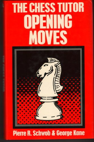 Beispielbild fr Chess Tutor: Opening Moves (The chess tutor series) zum Verkauf von AwesomeBooks