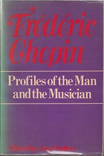 Stock image for Frederic Chopin: Profiles of the Man and the Musician for sale by WorldofBooks