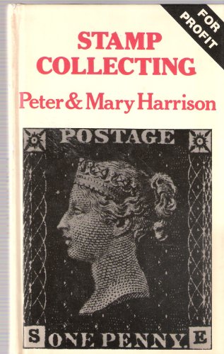 Stamp collecting for profit (9780214205101) by Peter Harrison; Mary Harrison