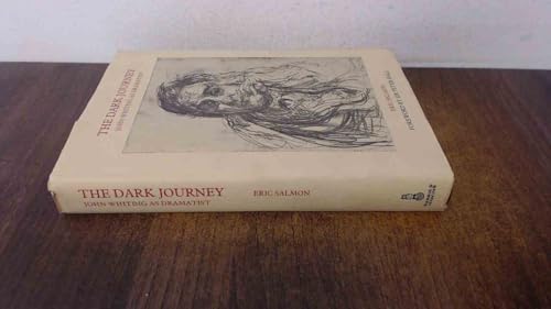 Beispielbild fr THE DARK JOURNEY. John Whiting as Dramatist. zum Verkauf von Hay Cinema Bookshop Limited