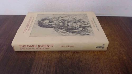 Imagen de archivo de The Dark Journey: John Whiting as Dramatist a la venta por Neil Shillington: Bookdealer/Booksearch