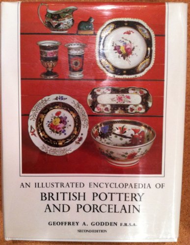 Stock image for An Illustrated Encyclopaedia of British Pottery and Porcelain for sale by WorldofBooks