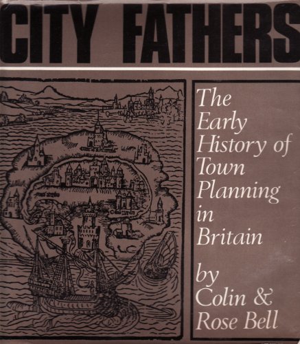 Stock image for City Fathers : The Early History of Town Planning in Britain for sale by Better World Books