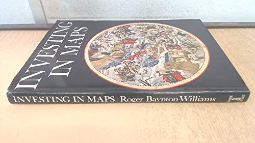 Investing In Maps (SCARCE FIRST EDITION, FIRST PRINTING SIGNED BY AUTHOR, ROGER BAYNTON-WILLIAMS)