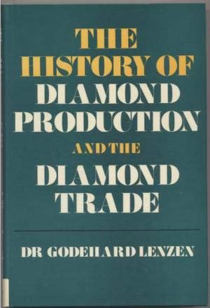 Imagen de archivo de The history of diamond production and the diamond trade; a la venta por Rare Book World
