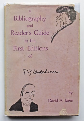 Bibliography and Reader's Guide to the First Editions of P.G. Wodehouse