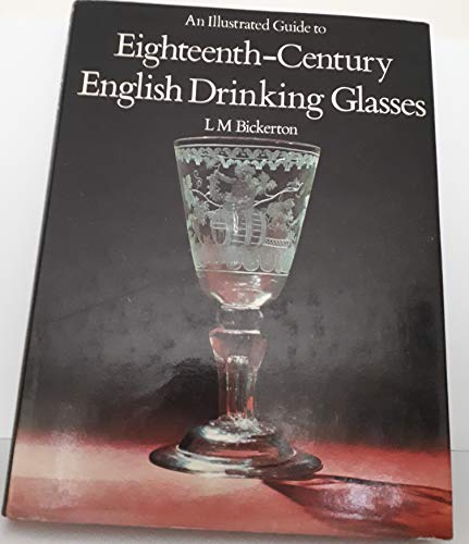 9780214652974: An illustrated guide to eighteenth-century English drinking glasses,