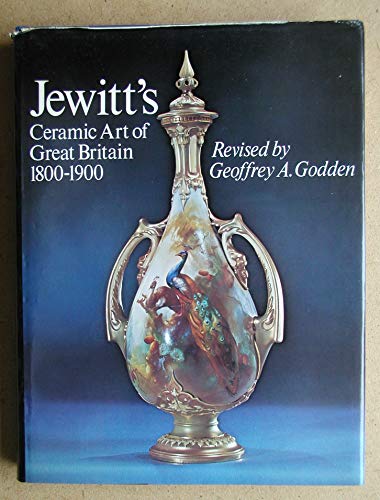 Stock image for Jewitt's Ceramic Art of Great Britain 1800 - 1900: 19th Century for sale by WorldofBooks
