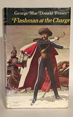 FLASHMAN at the CHARGE: From the Flashman Papers 1854-1855.