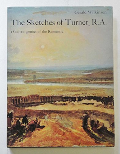 Stock image for The Sketches of Turner, RA, 1802-20 : Genius of the Romantic for sale by Better World Books