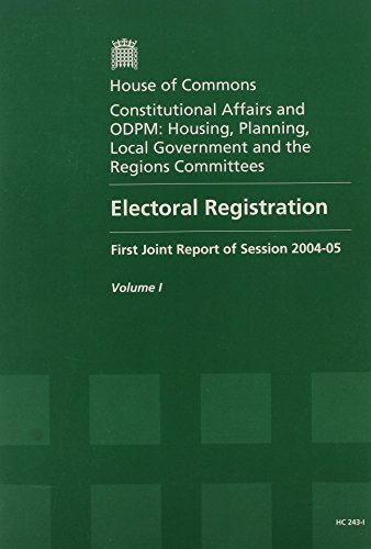 Electoral Registration, First Joint Report of Session 2004-05, Sixth Report from the Constitutional Affairs Committee of Session 2004-05, Sixth Report ... House of Commons Papers 2004-05, 243-1: V. 1 (9780215023216) by Alan J. Beith