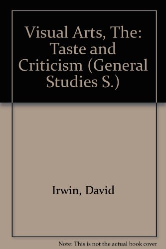 9780216872066: Visual Arts, The: Taste and Criticism (General Studies S.)